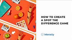 How to create a Spot the Difference Game on Interacty