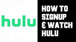 How To Sign up For Hulu - How To Watch Hulu - Hulu How To Signup & Watch Content