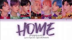 BTS (방탄소년단) - HOME (Color Coded Lyrics Eng/Rom/Han/가사)