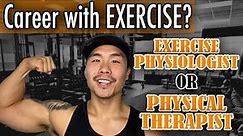 Exercise Physiology vs Physical Therapy