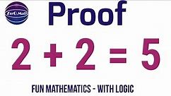 2+2=5 proof | Can you find the mistake ? | two plus two equals five | Zero Math