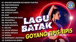 Lagu Batak Goyang Tipis-tipis || FULL ALBUM REMIX BATAK (Official Music Video)