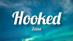 Zeina - Hooked (Lyrics)