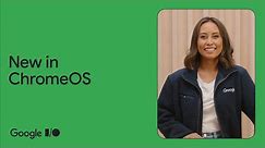 What’s new in ChromeOS | Google I/O 2023