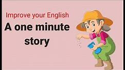 A one minute story | Short story | Moral story | #writtentreasures #writtenenglish