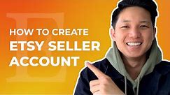 How To Create Etsy Seller Account (Step by Step)