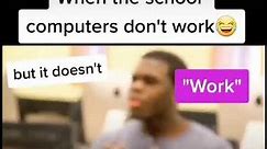 When the computer doesn’t work at school