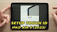 iPad Air 5 (2022) : How to Setup Touch ID Fingerprint Password