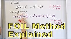 16 - FOIL Method of Multiplying Binomials Explained (Multiply Binomials & Combining Like terms)