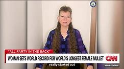 '5 feet 8 inches of party. Pure party': Meet the woman with world record mullet