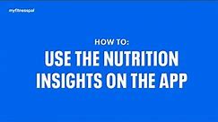 How to Use Nutrition Insights on the App | MyFitnessPal 101