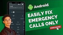 How to Fix Emergency Calls Only on Android !