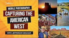 Mobile Photography: Capturing the American West with Jefferson Graham | Official Class Trailer