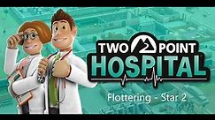 Flottering - Two Point Hospital Walkthrough - All Hospitals - All 3 Stars - Star 2