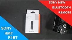 sony RMT-P1BT bluetooth remote for a6400/a7iii/a7riii/a9 first look and reviewi