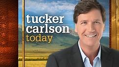 Watch Tucker Carlson Today | Fox Nation