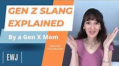Gen Z Slang Explained by a Gen X Mom