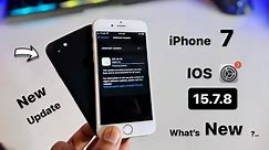 iPhone 7 New Update iOS 15.7.8 - What's New || iPhone 7 - iOS 15.7.8 Features