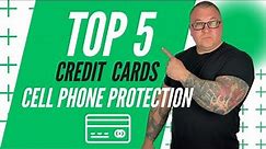 5 Credit Cards with Cell Phone Protection