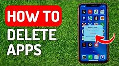 How to Delete Apps on iPhone - Full Guide