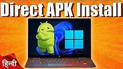 How to Install APK file in Windows 11 PC | Directly Sideload