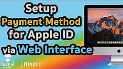 How to Setup Payment Method for Apple ID via Web Interface. HINDI