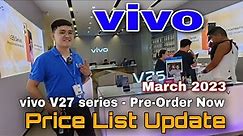 VIVO Price List Update March 2023, Vivo V27 Pre-order Now, V25 Pro, X80, V25 5G, V25e, Y35, Y22s,Y02