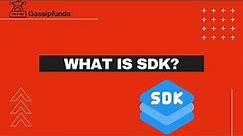 What is SDK?