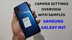 SAMSUNG GALAXY M31 : CAMERA SETTINGS OVERVIEW WITH SAMPLES