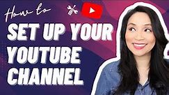 How to create and set up your YouTube channel (Beginner's step by step YouTube set up guide)