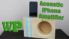 How to make a Acoustic iPhone Amplifier