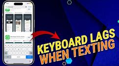 Keyboard Lags When Texting on iPhone 15? Here's the fix!