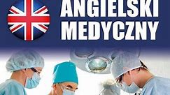 ANGIELSKI MEDYCZNY (Słówka i zwroty medyczne) - Kurs Angielskiego MP3 .