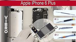 How to replace 🔧 vibration motor (vibrator) 🍎 Apple iPhone 6 Plus A1522, A1524, A1593