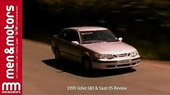 1999 Volvo S80 & Saab 95 Review