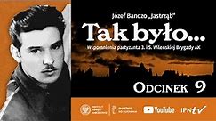 Wspomnienia partyzanta 3. i 5. Wileńskiej Brygady AK ▶ Józef Bandzo „Jastrząb” – 9/20 [audiobook]