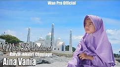 Lagu Religi Terbaru 2021 | Aina Vania - Mari Bershalawat (Official Music Video)