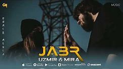 UZmir & Mira - Jabr (Music)