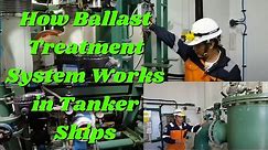 How Ballast Treatment System Works in Tanker Ships