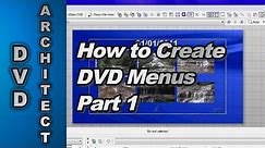 How to make a DVD with Menus using DVD Architect Studio (Part 1)