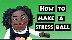 How to Make a Stress Ball | Benefits of a Stress Ball| For Kids