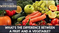 What's the Difference Between a Fruit and a Vegetable?