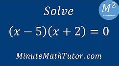 Solve (x-5)(x+2)=0