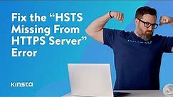 How To Fix the “HSTS Missing From HTTPS Server” Error (in 5 Steps)