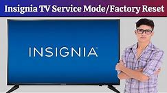 Insignia TV Service Menu Access Codes and How To Open Factory Reset Menu