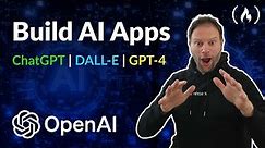 Build AI Apps with ChatGPT, DALL-E, and GPT-4 – Full Course for Beginners