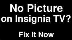 Insignia TV No Picture but Sound - Fix it Now