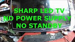 SHARP LC 32LE155M NO POWER | NOT TURNING ON | NO STANDBY SUPPLY