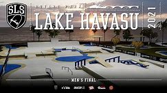 2021 SLS Lake Havasu | Men's FINAL | Full Broadcast