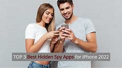 TOP 3 Best Hidden SPY APPS for iPhone *2022*